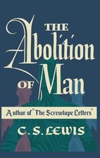 C S Lewis The Abolition of Man (Hardback)