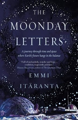 The Moonday Letters by Emmi Itaranta - 9781803360447