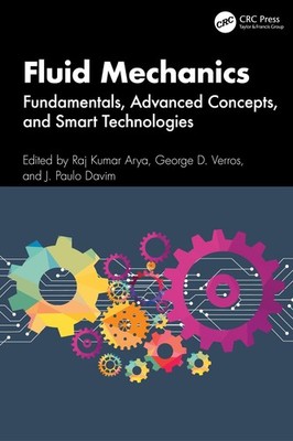Fluid Mechanics: Fundamentals, Advanced Concepts, and Smart Technologies by Raj