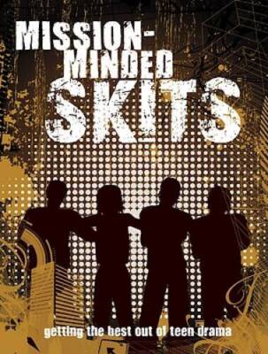 Mission-Minded Skits: Getting the Best Out of Teen Drama - ACCEPTABLE