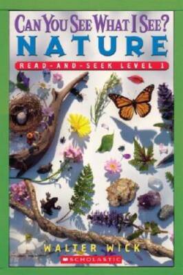 Scholastic Reader Level 1: Can You See What I See? Nature: Read-and-Seek - GOOD