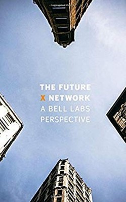 The Future X Network : A Bell Labs Perspective Hardcover Marcus K