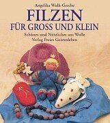 Filzen für gross und klein: Schönes und Nützliches ... | Buch | Zustand sehr gut