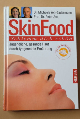 Dr. Axt-Gadermann, Prof. Axt: Skin Food - Schlemm dich schön