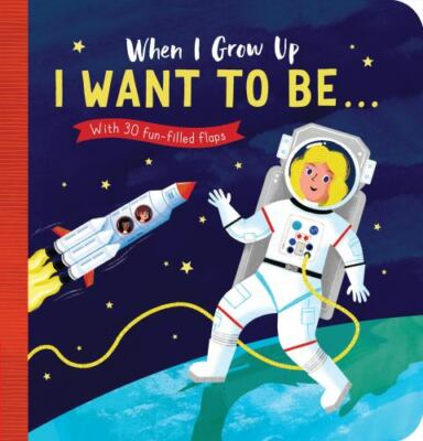 When I Grow Up: I Want to Be#: With 3- 9781680106138, Rosamund Lloyd, board book