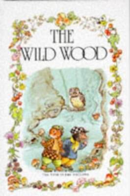 The Wild Wood (The wind in the willows library) - Hardcover - GOOD