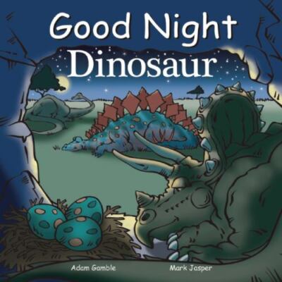 Good Night Dinosaur by Jasper, Mark; Gamble, Adam