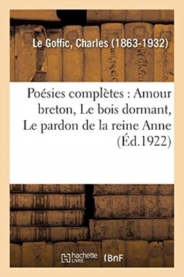 LE GOFFIC-C - Posies compltes   Amour breton Le bois dormant - New  - X555z