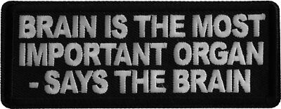 Brain the the most important Organ -Says The Brain Patch- 4x1.5 inch - P7154