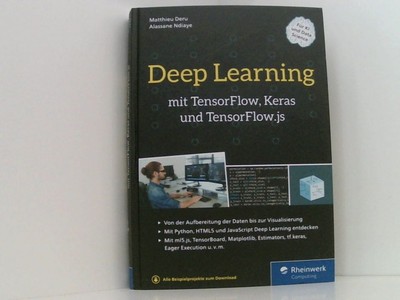 Deep Learning mit TensorFlow, Keras und TensorFlow.js: Einstieg, Konzepte und KI