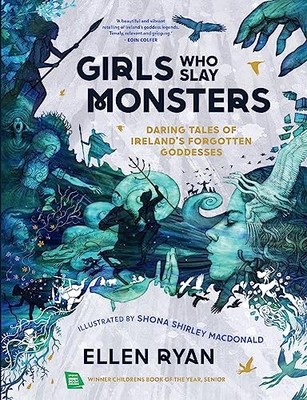 Ellen Ryan - Girls Who Slay Monsters   Daring Tales of Ireland's F - G245z