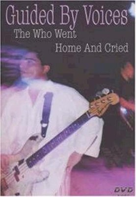 Guided By Voices - The Who Went Home and Cried DVD NEU OVP