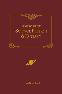 How to Write Science Fiction & Fantasy - Paperback By Card, Orson Scott - GOOD
