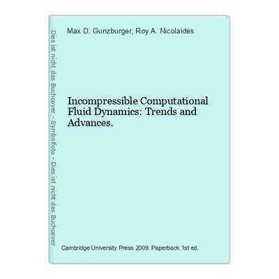 Incompressible Computational Fluid Dynamics: Trends and Advances. Gunzburger, Ma