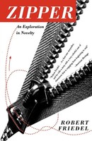 Zipper An Exploration In Novelty Robert Friedel Taschenbuch Englisch 1996