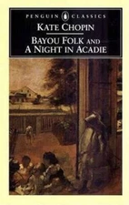 Bayou Folk and a Night in Acadie (Penguin Classics) - Paperback - GOOD