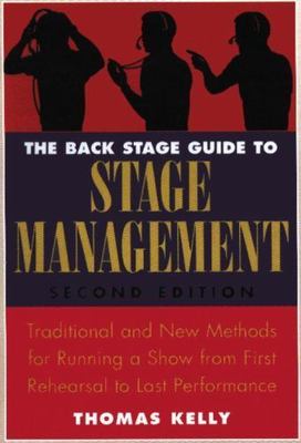 The Back Stage Guide to Stage Management: Traditional and New Methods for...