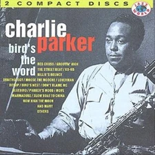 Bird's the Word: 1944-1952 by Charlie Parker [CD]