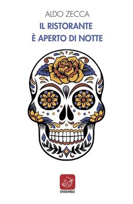 Aldo Zecca IL RISTORANTE E' APERTO DI NOTTE (Paperback)