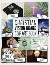 Christian Clip Art Book: Create Beautiful Collages from 120+ Images, Phrases...