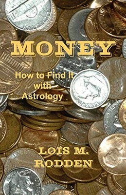 Money: How to Find It with Astrology Lois M Rodden New Book 9780