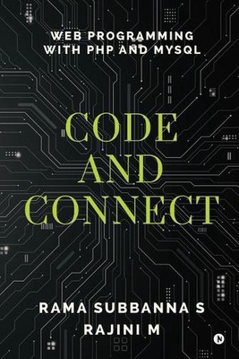 Code and Connect: Web Programming with PHP and MySQL by Rama Subbanna S. Paperba