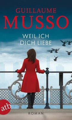Weil ich dich liebe: Roman Roman Musso, Guillaume und Claudia Puls: 1373985
