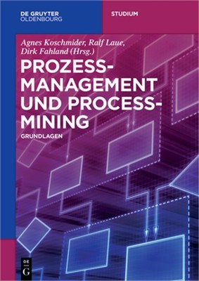 Prozessmanagement Und Process-Mining: Grundlagen (Paperback or Softback)