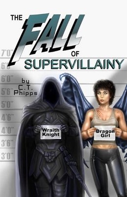 The Fall of Supervillainy by C.T. Phipps Paperback Book