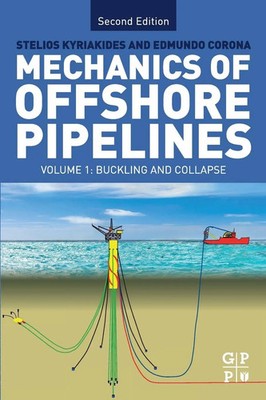 Mechanics of Offshore Pipelines | Volume I: Buckling and Collapse | Taschenbuch