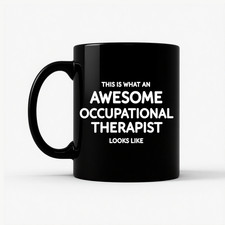 Awesome Occupational Therapist Mug Gift OT Assistant Coffee Cup 11oz 15oz Pre...