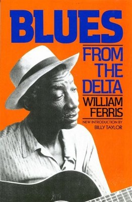 William Ferris Blues From The Delta (Taschenbuch)