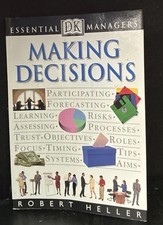 Making Decisions Dk Essential Managers-Robert Heller PB 1st American Edition1998