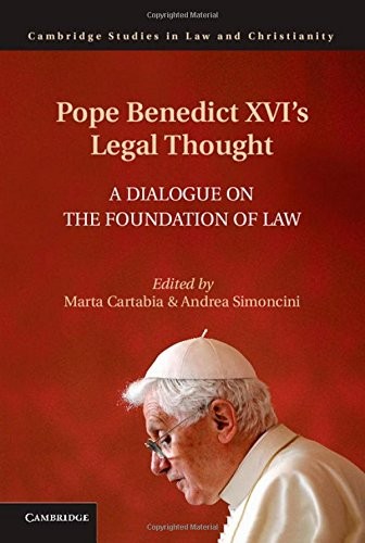 Pope Benedict XVI's Legal Thought: A Dialogue on the Foundation