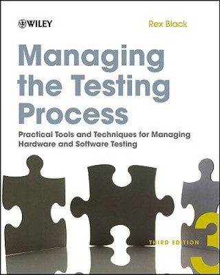Managing the Testing Process: Practical Tools and Techniques for Managing - GOOD