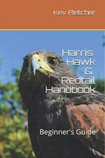 Harris Hawk & Redtail Handbook Beginner's Guide