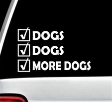 More Dogs Dog Decal Sticker Car Window Pet Gift Dog Mom Dog Dad Art BG211