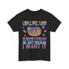 Crocheting T-Shirt, I Only Buy Yarn Handmade Knitting Lovers Shirt
