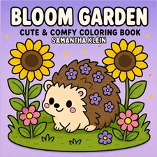 Bloom Garden - Cozy Bold Easy Coloring Book for Kids and Adults: 40 Floral Des