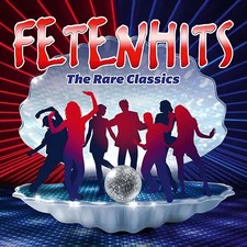 Fetenhits - The Rare Classics (Edition 2024) ...