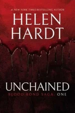 Unchained (Blood Bond Saga Volume 1) - Paperback By Hardt, Helen - GOOD