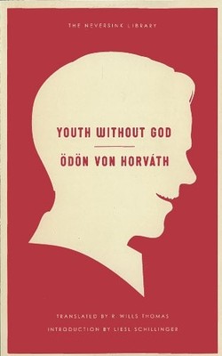 YOUTH WITHOUT GOD (NEVERSINK) By Von Odon Horvath & R. Wills Thomas *Excellent*