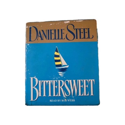 Bittersweet A Novel by Danielle Steel Compact Disc Read by Rob Webb 