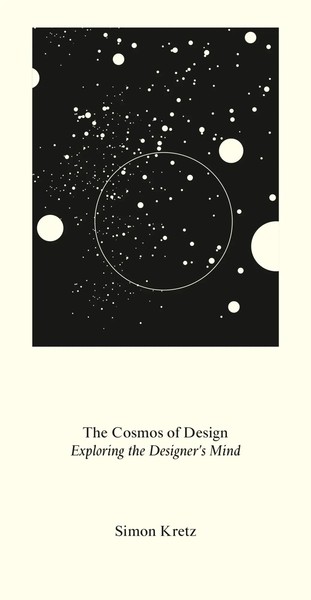 The Cosmos Of Design. Exploring The Designer's Mind | Simon Kretz | Taschenbuch-image