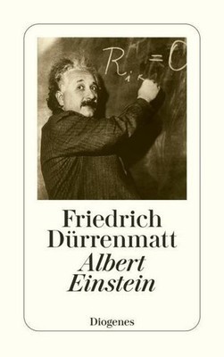 Albert Einstein: Ein Vortrag (detebe), Friedrich Dürrenmatt