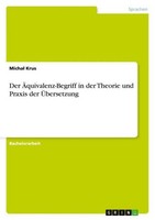 Der ÄQuivalenz-Begriff In Der Theorie Und Praxis Der ÜBersetzung Micha¿ Krus