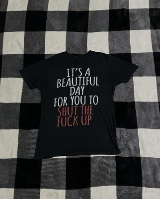  It s a beautiful day  shirt