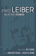 Selected Stories by Fritz Leiber, Leiber, Fritz