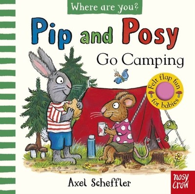 PIP & POSY WHERE ARE YOU GO CAMPING by SCHEFFLER, AXEL IL Hardback Self Help