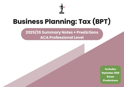 ICAEW ACA Business Planning Tax BPT  Summary Notes + Sept 2026 Exam Predictions
